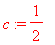 c := 1/2