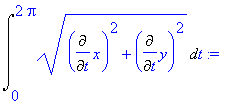 Int(sqrt(Diff(x,t)^2+Diff(y,t)^2),t = 0 .. 2*Pi) :=...